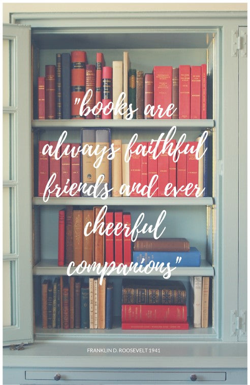 Books Are Always Faithful Friends 11x17 poster