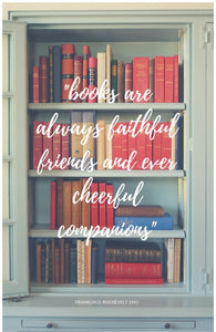 Books Are Always Faithful Friends 11x17 poster
