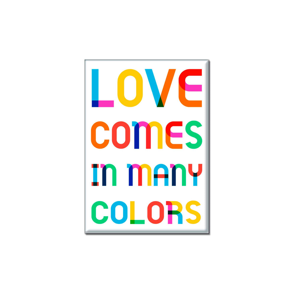 Love Comes in Many Colors Magnet