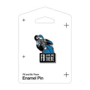 F8 and Be There Enamel Pin