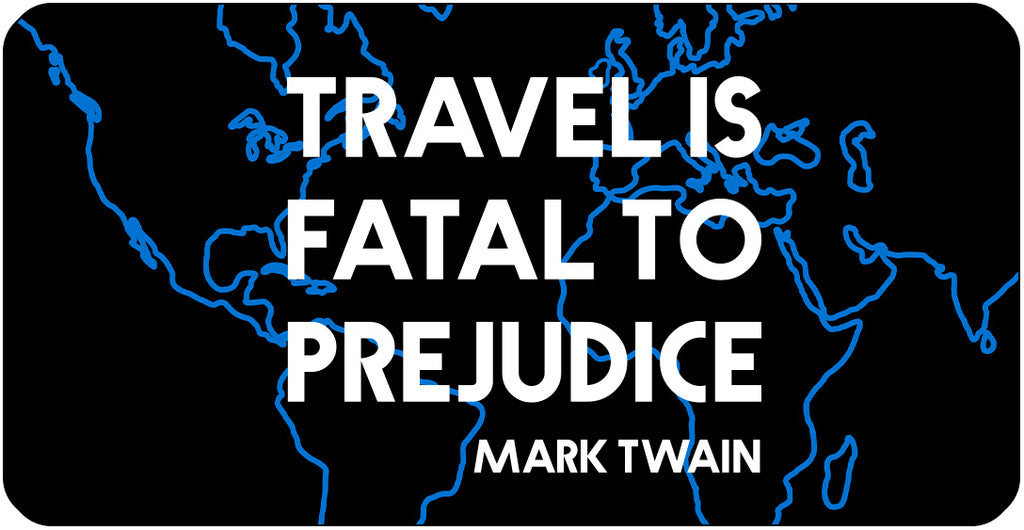 Travel is Fatal to Prejudice Luggage Tag