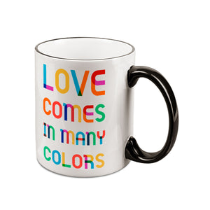 Love Comes in Many Colors Mug