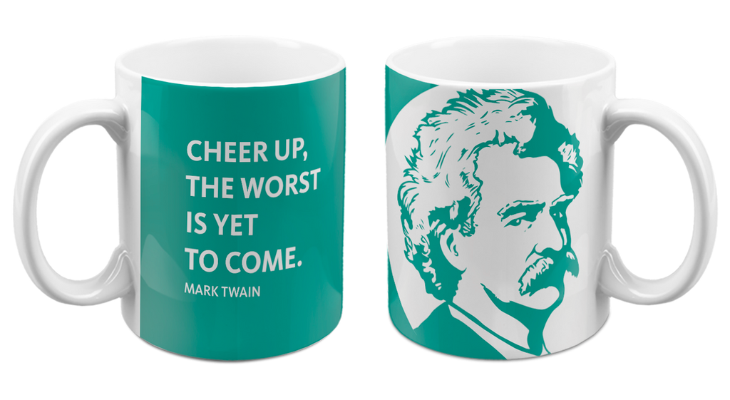 Cheer Up The Worst is Yet to Come Mug 11oz
