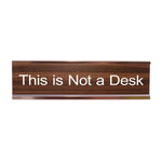 This is Not a Desk Desk Plate