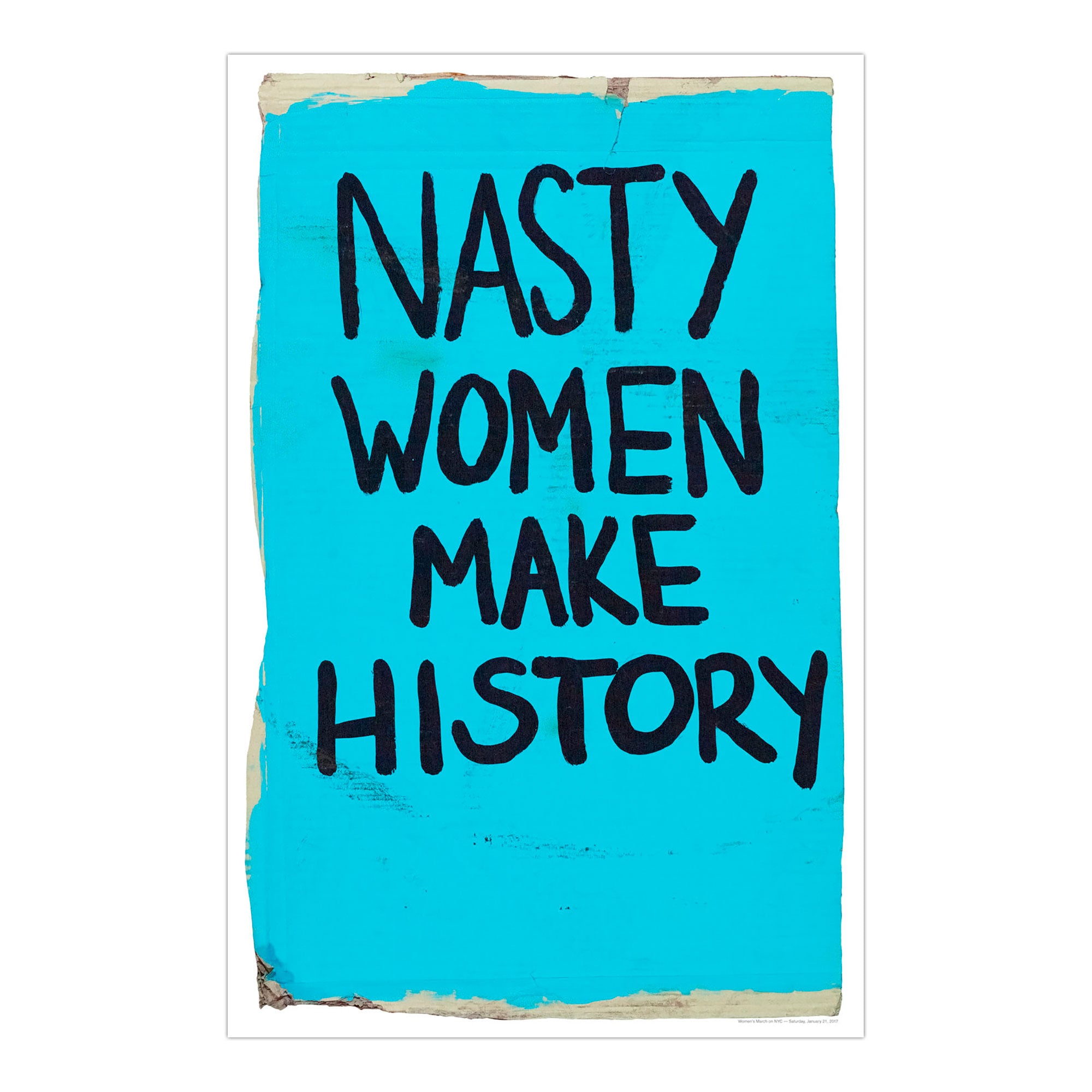 Nasty Women Make History 11x17 Poster
